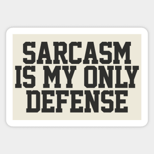 Sarcasm Is My Only Defense - Sarcasm Typography Gift Sticker